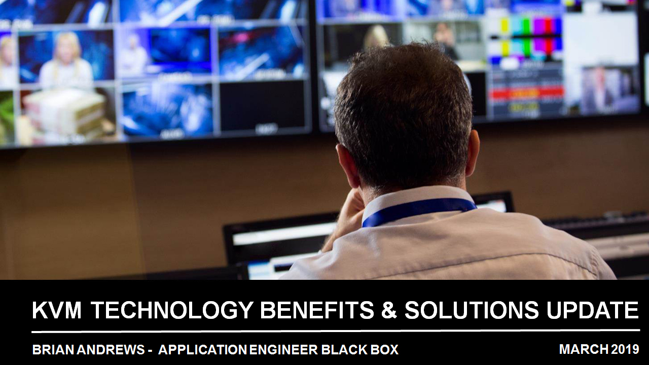Webinar: KVM Technology Benefits & Solutions Update